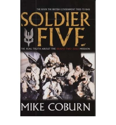 Imagen de archivo de Soldier Five: The Real Story of the Bravo Two Zero Mission a la venta por WorldofBooks