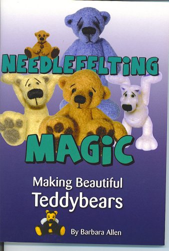 Stock image for Needlefelting Magic: Making Beautiful Teddybears for sale by WorldofBooks