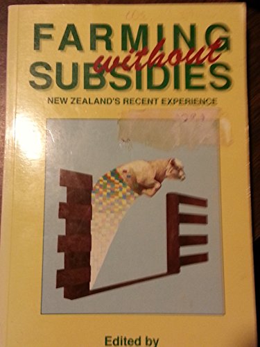 Stock image for Farming Without Subsidies: New Zealand*s Recent Experience for sale by dsmbooks