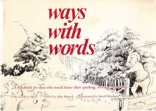 Stock image for Ways with words: A handbook for those who would better their spea king, writing, organising for sale by Book Express (NZ)