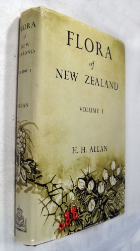 Flora of New Zealand. Volumes 1 to 5. - Allan, H.H. ; Moore, L.B. ; Edgar, E. ; Healy, A.J. ; Webb, C.J. ; Sykes, W.R. ; Garnock-Jones, P.J. & Connor, H.E.