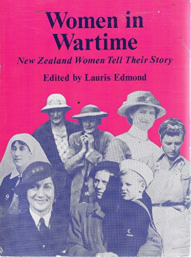 Stock image for Women in Wartime: New Zealand Women Tell Their Story for sale by Syber's Books
