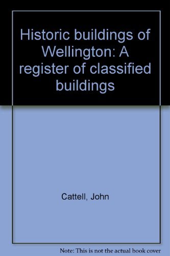 Imagen de archivo de Historic buildings of Wellington: A register of classified buildi ngs a la venta por Book Express (NZ)