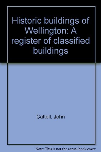 Stock image for Historic buildings of Wellington: A register of classified buildi ngs for sale by Book Express (NZ)