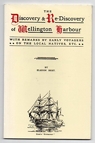9780477014946: The Discovery and Re-Discovery of Wellington Harbour with remarks by early voyages on the local natives, etc.