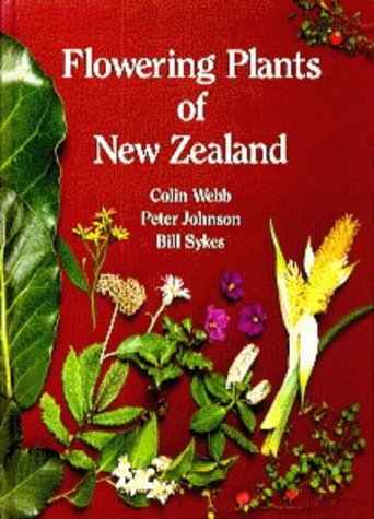 Flowering Plants of New Zealand (9780477025843) by Webb, C. J.; Johnson, Peter; Sykes, Bill