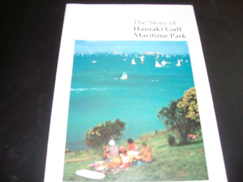 9780477061070: the-story-of-the-hauraki-gulf-maritime-park