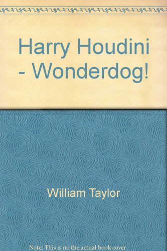 Stock image for Harry Houdini - Wonderdog! for sale by Blue Vase Books