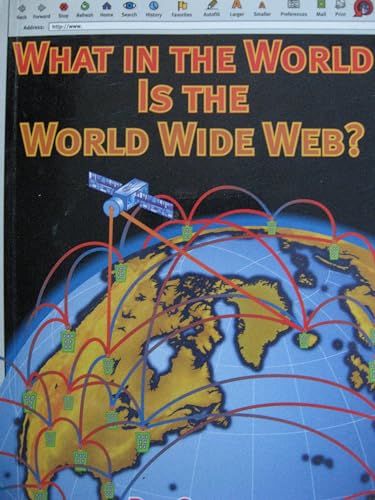 Beispielbild fr What in the World Is the World Wide Web? zum Verkauf von Wonder Book