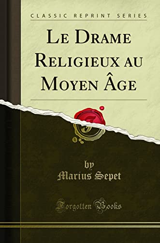 Imagen de archivo de Le Drame Religieux au Moyen ge Classic Reprint a la venta por PBShop.store US