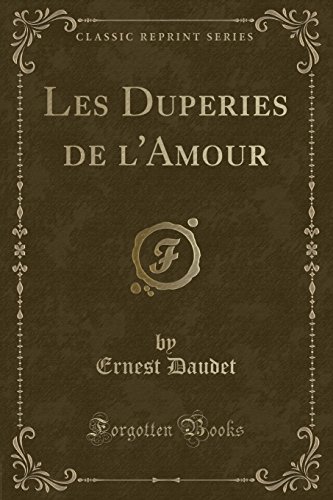 Stock image for Les Duperies de lAmour (Classic Reprint) for sale by Reuseabook