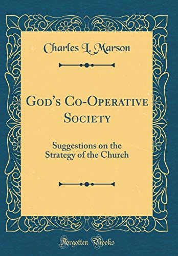 Beispielbild fr God's CoOperative Society Suggestions on the Strategy of the Church Classic Reprint zum Verkauf von PBShop.store US