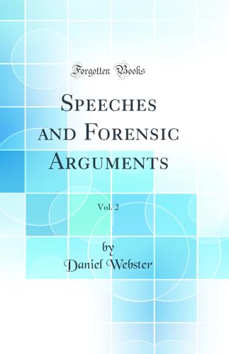 Immagine dell'editore per Speeches and Forensic Arguments, Vol 2 Classic Reprint venduto da PBShop.store UK
