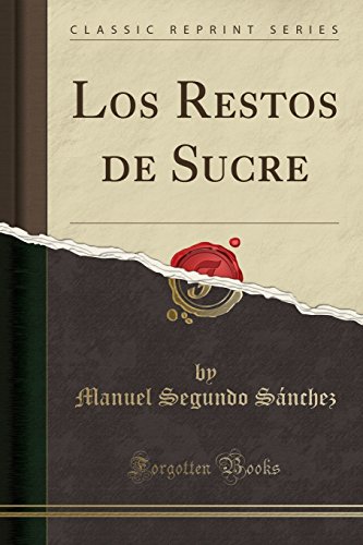Imagen de archivo de Los Restos de Sucre (Classic Reprint) a la venta por Forgotten Books