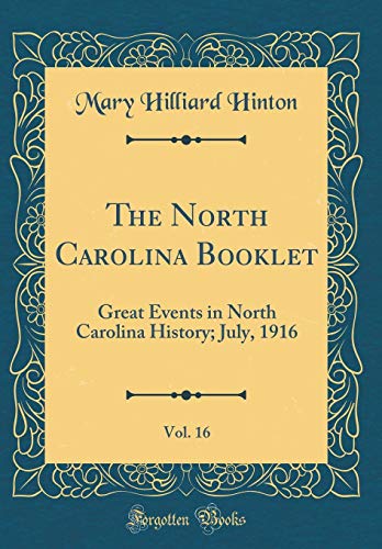 Beispielbild fr The North Carolina Booklet, Vol 16 Great Events in North Carolina History July, 1916 Classic Reprint zum Verkauf von PBShop.store US