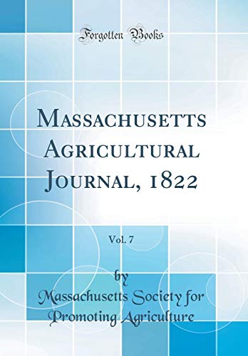 Beispielbild fr Massachusetts Agricultural Journal, 1822, Vol. 7 (Classic Reprint) zum Verkauf von PBShop.store US