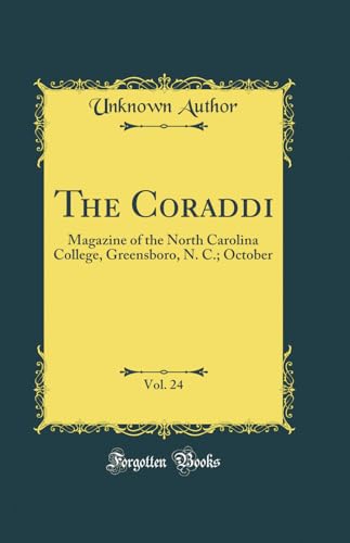 Beispielbild fr The Coraddi, Vol. 24: Magazine of the North Carolina College, Greensboro, N. C.; October (Classic Reprint) zum Verkauf von Reuseabook