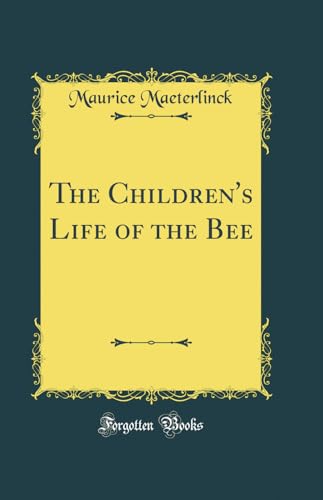 Stock image for The Children's Life of the Bee Classic Reprint for sale by PBShop.store US