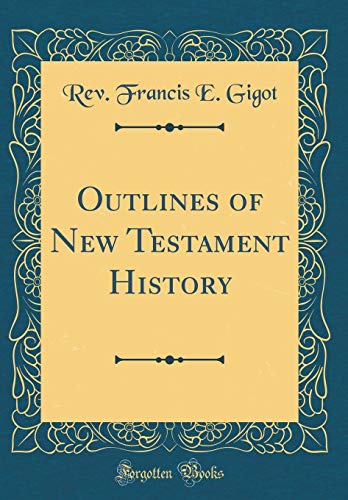 9780483109483: Outlines of New Testament History (Classic Reprint)