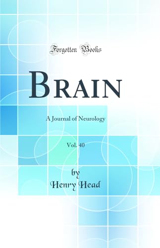 Stock image for Brain, Vol 40 A Journal of Neurology Classic Reprint for sale by PBShop.store US