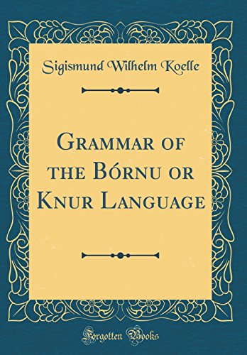 9780483164291: Grammar of the Brnu or K?nur? Language (Classic Reprint)