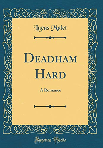 Beispielbild fr Deadham Hard: A Romance (Classic Reprint) zum Verkauf von Reuseabook