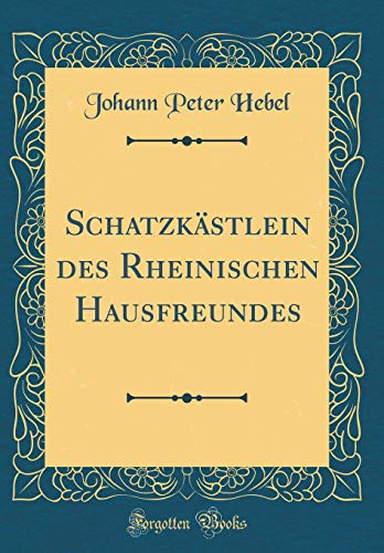 9780483193031: Schatzkstlein des Rheinischen Hausfreundes (Classic Reprint)