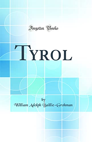 Beispielbild fr Tyrol (Classic Reprint) zum Verkauf von PBShop.store US