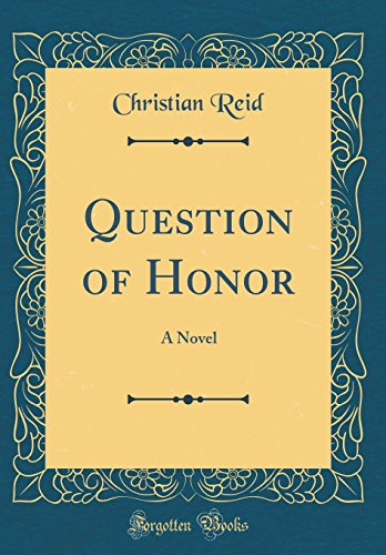 Beispielbild fr Question of Honor: A Novel (Classic Reprint) zum Verkauf von Reuseabook