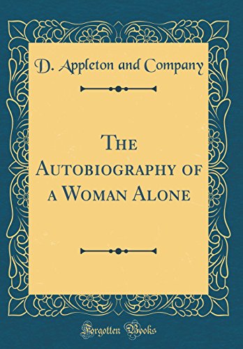 9780483198180: The Autobiography of a Woman Alone (Classic Reprint)