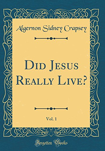 Stock image for Did Jesus Really Live?, Vol. 1 (Classic Reprint) for sale by PBShop.store US