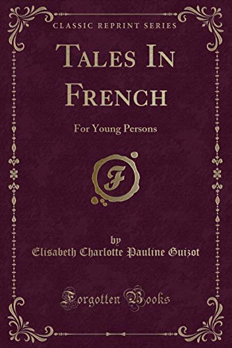 Beispielbild fr Tales In French For Young Persons Classic Reprint zum Verkauf von PBShop.store US