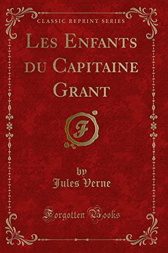 9780483213807: Les Enfants du Capitaine Grant (Classic Reprint)