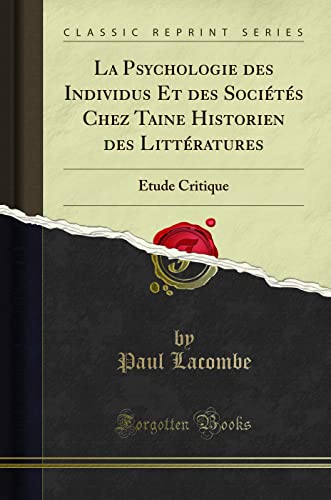9780483221529: La Psychologie des Individus Et des Socits Chez Taine Historien des Littratures: tude Critique (Classic Reprint)