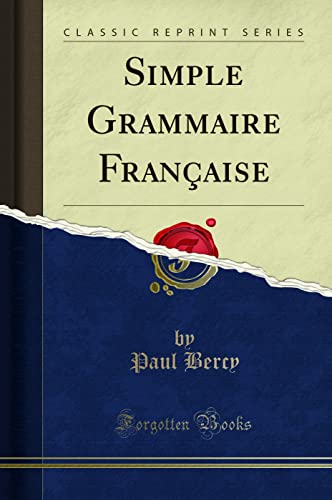 Imagen de archivo de Simple Grammaire Fran?aise (Classic Reprint) a la venta por PBShop.store US