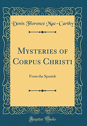 Stock image for Mysteries of Corpus Christi From the Spanish Classic Reprint for sale by PBShop.store US