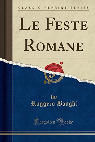 Stock image for Le Feste Romane (Classic Reprint) for sale by PBShop.store US
