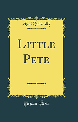 Imagen de archivo de Little Pete (Classic Reprint) a la venta por PBShop.store US