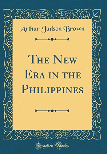 Beispielbild fr The New Era in the Philippines (Classic Reprint) zum Verkauf von Buchpark
