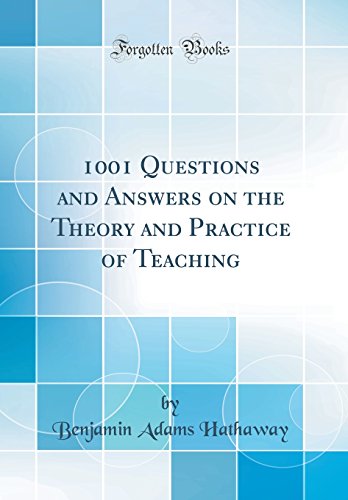 Imagen de archivo de 1001 Questions and Answers on the Theory and Practice of Teaching Classic Reprint a la venta por PBShop.store US