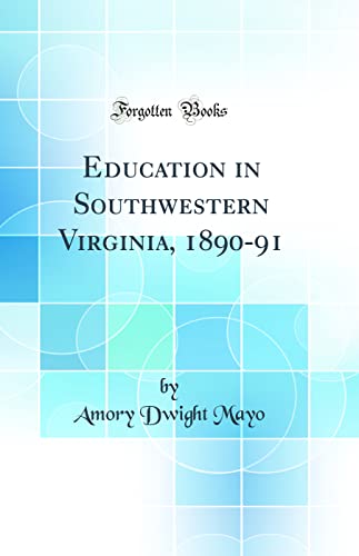 Stock image for Education in Southwestern Virginia, 189091 Classic Reprint for sale by PBShop.store US