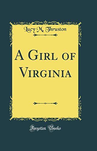 Imagen de archivo de A Girl of Virginia Classic Reprint a la venta por PBShop.store US