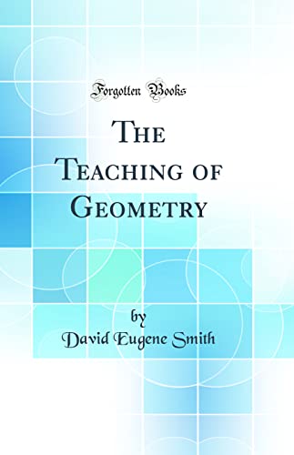Stock image for The Teaching of Geometry (Classic Reprint) for sale by PBShop.store US