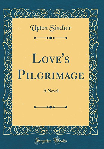 Stock image for Loves Pilgrimage: A Novel (Classic Reprint) for sale by Reuseabook