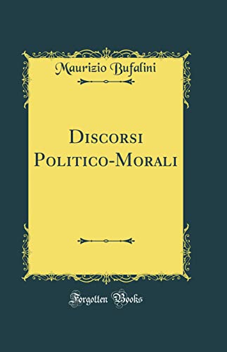 Stock image for Discorsi Politico-Morali (Classic Reprint) for sale by PBShop.store US