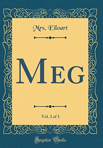 Beispielbild fr Meg, Vol. 2 of 3 (Classic Reprint) zum Verkauf von Reuseabook