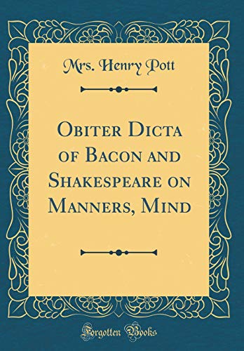 Imagen de archivo de Obiter Dicta of Bacon and Shakespeare on Manners, Mind Classic Reprint a la venta por PBShop.store US