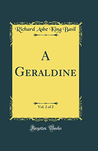 Imagen de archivo de A Geraldine, Vol. 2 of 2 (Classic Reprint) a la venta por PBShop.store US