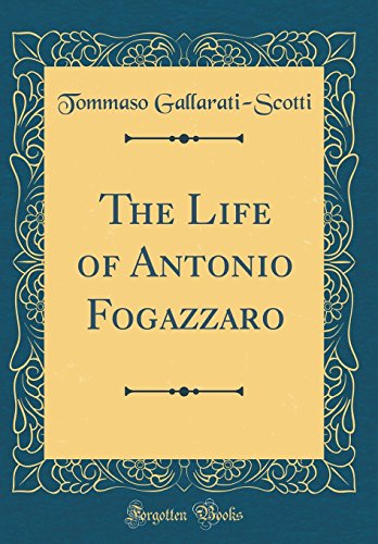 Stock image for The Life of Antonio Fogazzaro (Classic Reprint) for sale by PBShop.store US