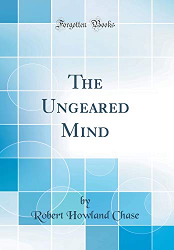 Stock image for The Ungeared Mind Classic Reprint for sale by PBShop.store US